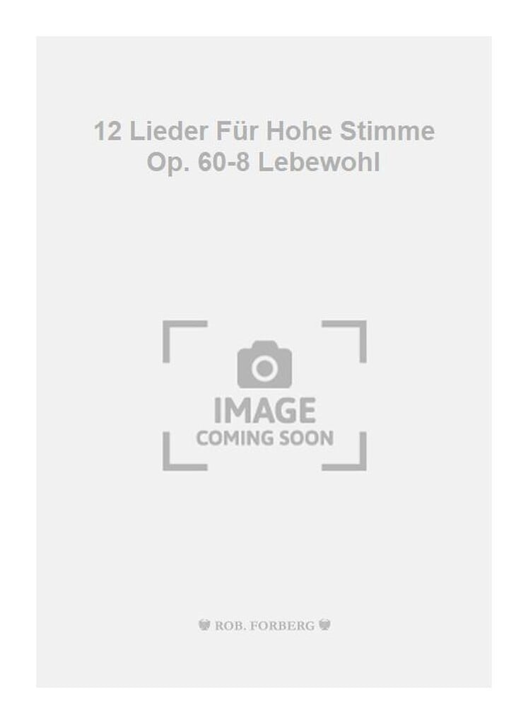 12 Lieder Für Hohe Stimme Op. 60-8 Lebewohl